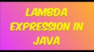 Java Lambda Expressions Explained: Simple Syntax, Powerful Functionality