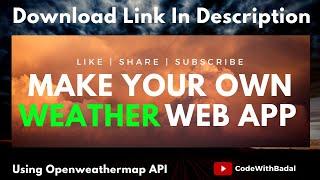 [Link In Description] Make Weather Forecast Project Using Openweathermap API and PHP | Badal Kumar