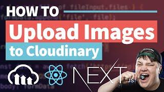 Upload Images to Cloudinary in React & Next.js