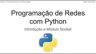 Programação de Redes com Python - Introdução ao Módulo socket