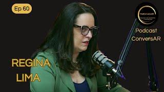 REGINA LIMA - (Conselheira e especialista em Comunicação e Consumo) - Podcast conversAR - ep 60