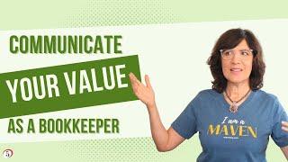 Effective strategies for communicating your value as a bookkeeper [webinar recording]