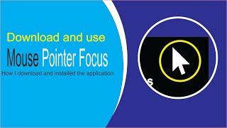 Download and use of Mouse Pointer Focus