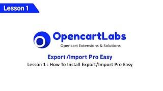 Opencart Export/Import Pro Easy - Lesson 1 : Installing extension