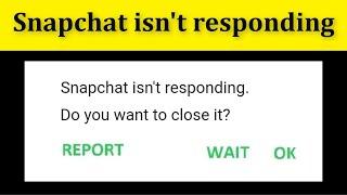 How To Fix Snapchat Isn't Responding Error || Android Mobile