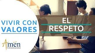 Vivir con Valores  - El Respeto