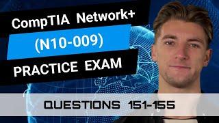 CompTIA Network+ (N10-009) | Practice Exam | Questions 151-155