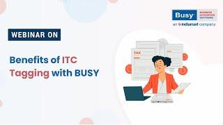 Benefits of ITC Tagging with BUSY (English) | BUSY GST