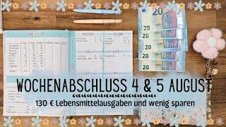 Wochenabschluss 4 und 5 August 130 € Lebensmittelausgaben und wenig sparen Geld Sparen