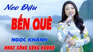 Neo Đậu Bến Quê, Lỡ Hẹn Với Dòng Lam - Giọng Ca Ngọt Hơn Cả Mía Lùi Nghe Là Nghiền - Ngọc Khánh