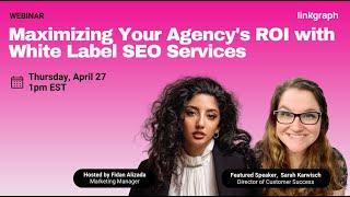 How to Maximize Your Agency's ROI with White Label SEO Services | Webinar