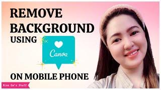 CANVA Tagalog Tutorial | How to Remove Background On iPhone, Android & Tablet (Quick & Easy)