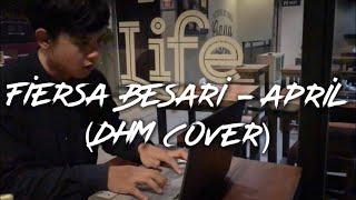 Fiersa besari - April (Cover) By DHM