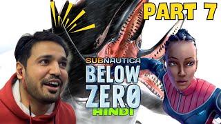 Subnautica Below Zero Gameplay [Hindi] Part 7