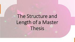 The structure and length of a Master Thesis