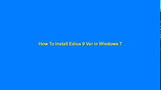 How To Install Edius 9 Ver & ACTIVATED