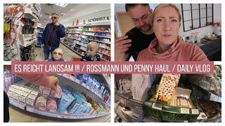 ROSSMANN UND PENNY HAUL / DAILY VLOG / GROSSFAMILIE