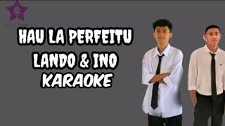 KARAOKE HAU LA PERFEITU LANDO&INO || Musica Tetun (Karaoke)