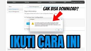 Cara Download Backup Configurasi ZTE F670L Anti Gagal