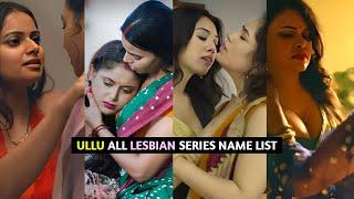 Ullu Lesbian Web Series List I All Lesbian Web Series Name I Lesbian Kise Kehte hain