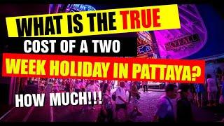 What is the true cost of a two week holiday in Pattaya, how much money do you need?