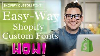 How to add CUSTOM FONTS to Shopify | Upload Shopify Custom fonts