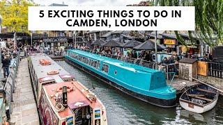 5 THINGS TO DO IN CAMDEN, LONDON | Camden Market | Camden Town | Camden Nightlife