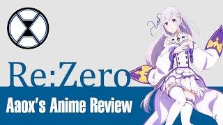 Re:Zero - Aaox's Anime Review