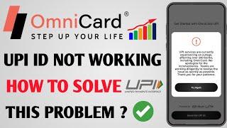 Omni Card UPI ID not working how to solve this problem || Omni Card ka UPI nhi Chal raha kya Karen ?