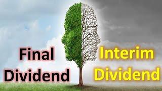 Interim Dividend and Final Dividend Difference.