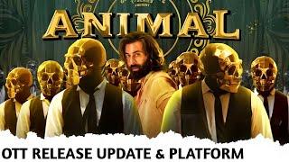 Animal Movie OTT Release Date & Platform | Ranbir Kapoor, Anil Kapoor, Bobby Deol New Movie OTT Date