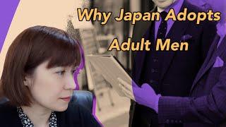 Why Japan Adopts Adult Men