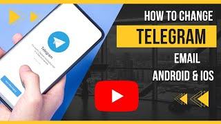 How to Change Telegram Email