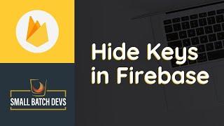 Hide API Keys with Firebase Config! | Firebase Config Tutorial