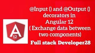 @Input() and @Output() Decorators in Angular 12 | Hindi (Exchange data between two components)