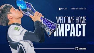 Welcome Home Impact | Team Liquid Honda LCS 2024