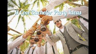 11 Cool Bachelor Party Ideas