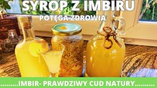 Syrop z imbiru- prawdziwy cud natury. Potęga zdrowia. Jak zrobić syrop domowym sposobem.