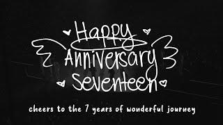 7 years of wonderful journey with seventeen | HAPPY 7TH ANNIVERSARY SEVENTEEN!!