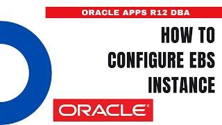 How to Configure EBS Instance in Virtual Machine - Oracle Apps DBA - E-Business Suite R12