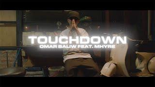 OMAR BALIW - TOUCHDOWN Feat. MHYRE (Official Music Video)