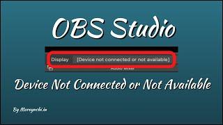 OBS Studio | Device not connected or not available | Resolved | macOS | Screen Recording | Moreynchi