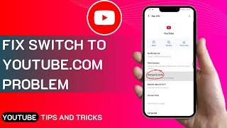 How To Fix Switch To YouTube.com Problem