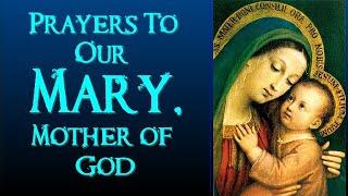 PRAYERS TO MARY MOTHER OF GOD