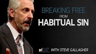 Breaking Free From Habitual Sin