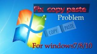 How to fix copy paste problem WINDOWS 7