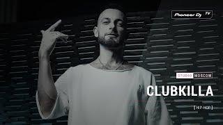 CLUBKILLA [ hip-hop ] @ Pioneer DJ TV | Moscow