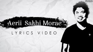 Aerii Sakhi Morae | Papon | Official Lyrical Video | #TheStoryNow #PaponSinger
