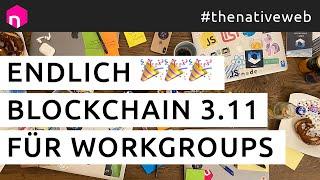 Blockchain 3.11 für Workgroups: Endlich  // deutsch