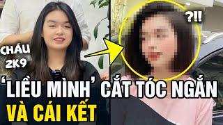 Em gái 2k9 'LIỀU MÌNH' thử 1 lần 'CẮT TÓC NGẮN' và cái kết | Tin 5s